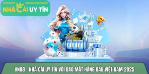 Vn88 – Nhà cái cá cược với bảo mật hàng đầu Việt Nam 2026
